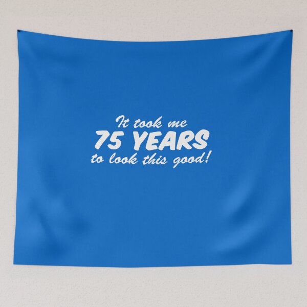 Item preview, Took Me 75 Years Look This Good 75th Birthday designed and sold by jaycartoonist.