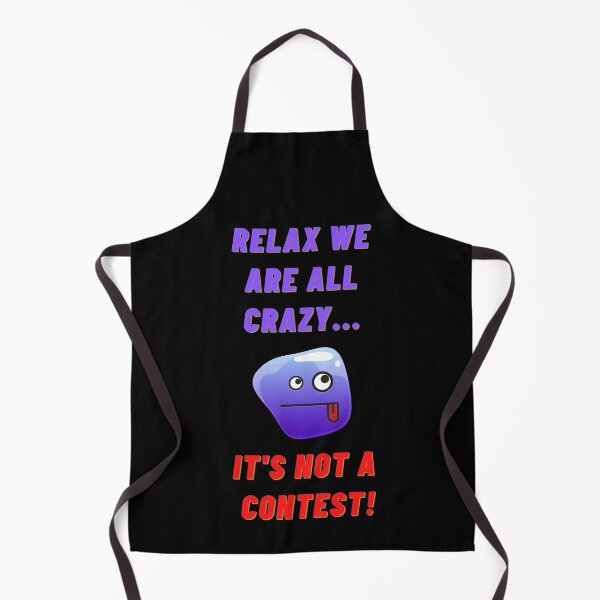 Item preview, Relax we are all crazy...it's not a contest! designed and sold by CheryleaDesigns.