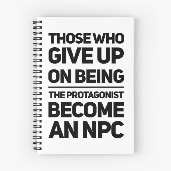 Item preview, Those who give up on being the PROTAGONIST become an NPC            designed and sold by hpgamer.