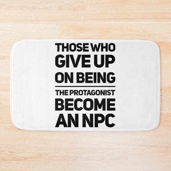 Item preview, Those who give up on being the PROTAGONIST become an NPC            designed and sold by hpgamer.