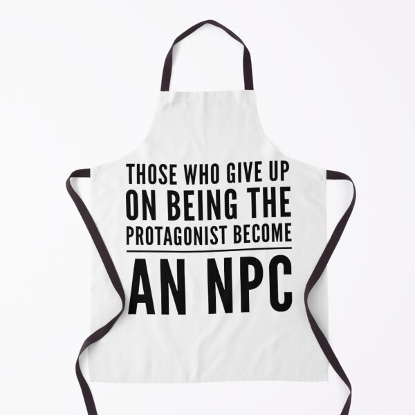 Item preview, Those who give up on being the PROTAGONIST become an NPC         designed and sold by hpgamer.