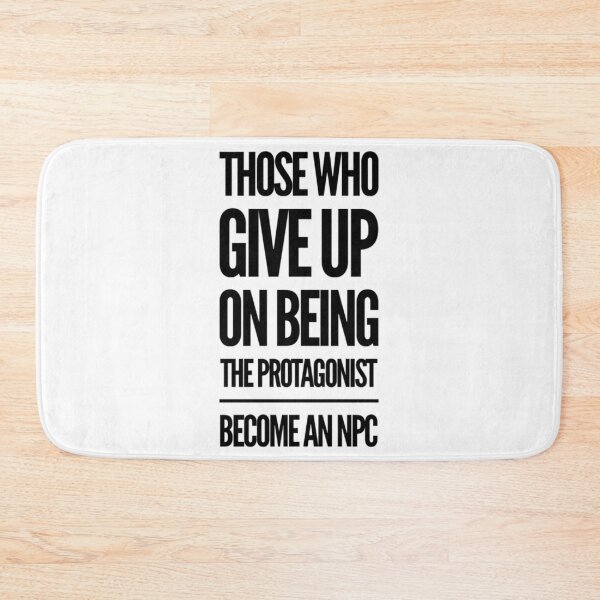 Item preview, Those who give up on being the PROTAGONIST become an NPC        designed and sold by hpgamer.