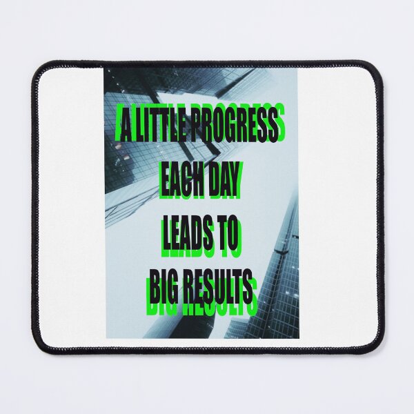 Item preview, A LITTLE PROGRESS EACH DAY LEADS TO BIG RESULTS designed and sold by CUTESTUFFnow.