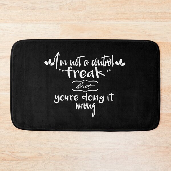 Item preview, I'm not a control freak but you're doing it wrong designed and sold by dorento07.