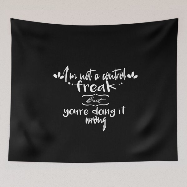 Item preview, I'm not a control freak but you're doing it wrong designed and sold by dorento07.