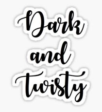 Dark and Twisty script Sticker