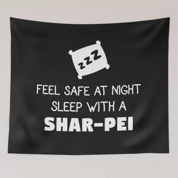 Item preview, Feel Safe sleep With A Shar Pei designed and sold by StarcyWol.