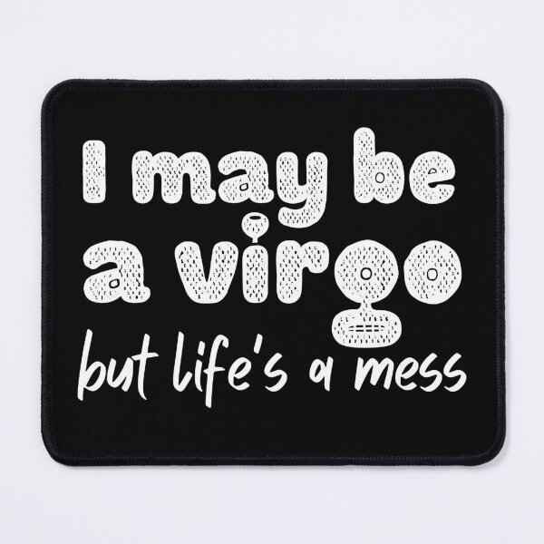 Item preview, I May Be A Virgo But Life Is A Mess designed and sold by ronaldsonou.