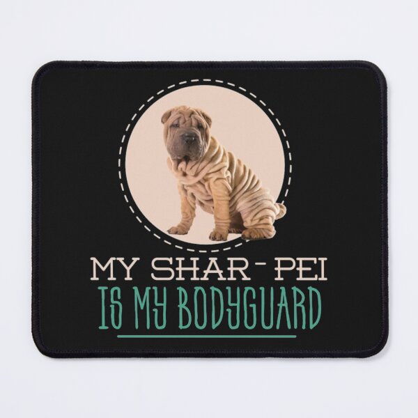 Item preview, My Shar pei is my bodyguard designed and sold by StarcyWol.