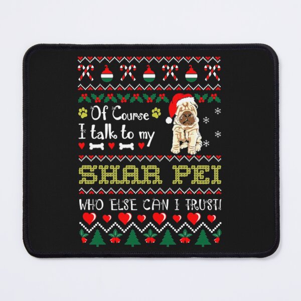 Item preview, Talk To Shar Pei Christmas Ugly designed and sold by StarcyWol.