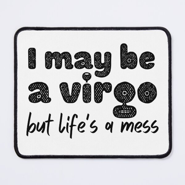 Item preview, I May Be A Virgo But Life Is A Mess designed and sold by ronaldsonou.