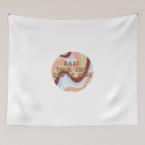 Item preview, Baby your the end of june designed and sold by RMSdesigns.
