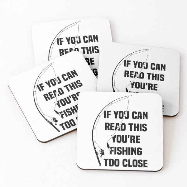Item preview, If You Can Read This, You're Fishing Too Close Funny fishing designed and sold by teesBYAlioui.