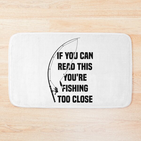 Item preview, If You Can Read This, You're Fishing Too Close Funny fishing designed and sold by teesBYAlioui.