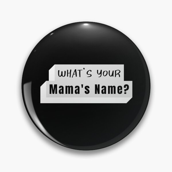 Item preview, What's Your Mama's Name? designed and sold by SweetLouiseTees.