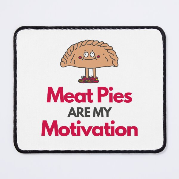 Item preview, Meat Pies are My Motivation designed and sold by SweetLouiseTees.