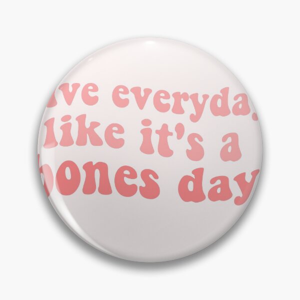 Item preview, bones day or no bones day live everyday like its a bones day tiktok tik tok dog pug bones or no bones designed and sold by emcazalet.