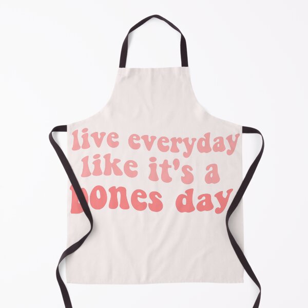 Item preview, bones day or no bones day live everyday like its a bones day tiktok tik tok dog pug bones or no bones designed and sold by emcazalet.