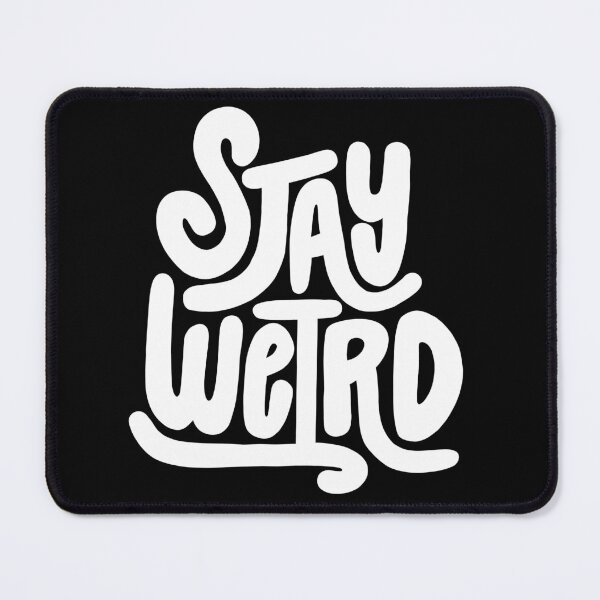 Item preview, Stay Weird Lettering (White) designed and sold by PepAndGrace.