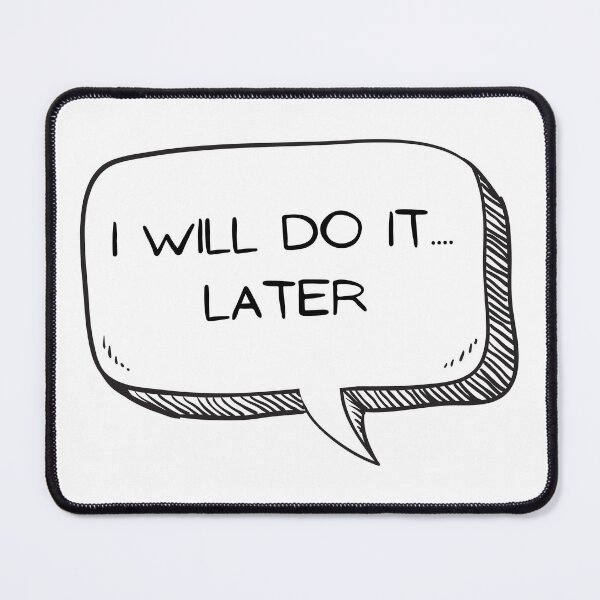 Item preview, I Will Do It Later designed and sold by Wachi-A.