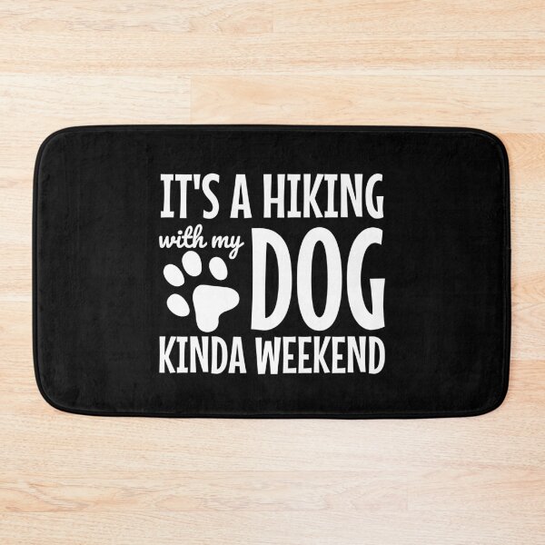 Item preview, Hiking With Dogs Kinda Weekend designed and sold by Maria Garcia.