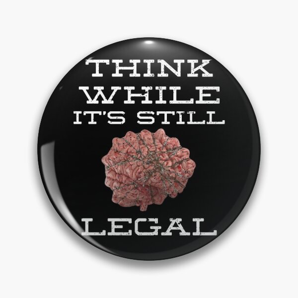 Item preview, Think While It's Still Legal designed and sold by TrendyRBTrinks.
