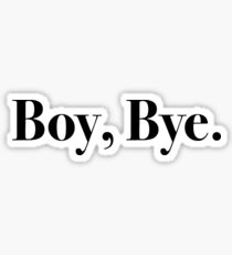 Download Boy Bye Design & Illustration Stickers | Redbubble