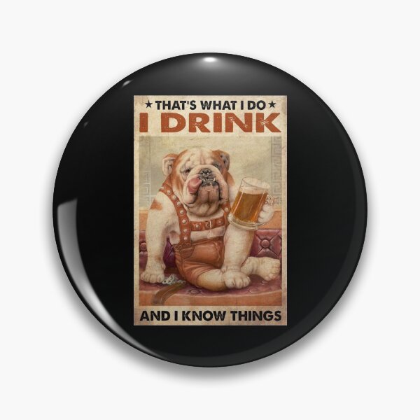 Item preview, Bulldog that's what i do i drink designed and sold by wildFlowerme.