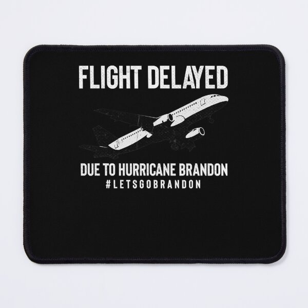 Item preview, Flight Delayed Due To Hurricane Brandon Let's Go Brandon  designed and sold by jessaminegr.
