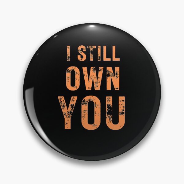 Item preview, I still own you designed and sold by cubic-shop.