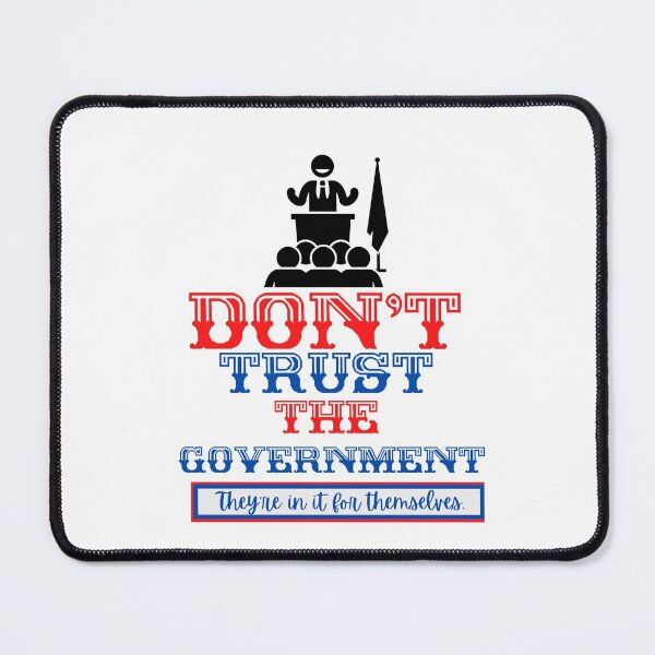 Item preview, Don't Trust The Government  ~ Politically Incorrect designed and sold by JustaGurli.