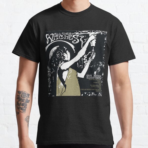 All Them Witches - Our Mother Electricity Classic , all them witches our mother elect Classic T-Shirt