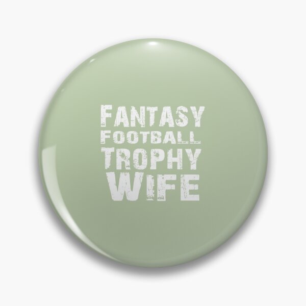 Item preview, Fantasy Football Trophy Wife   designed and sold by CirclesGolf.