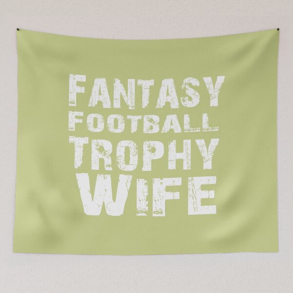 Item preview, Fantasy Football Trophy Wife   designed and sold by CirclesGolf.