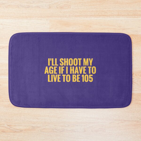Item preview, I will shoot my age   designed and sold by CirclesGolf.