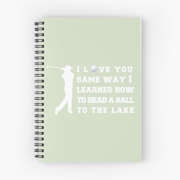 Item preview, I love you same way i learned how to head a ball to the lake s, funny Golf shirt.  T designed and sold by CirclesGolf.