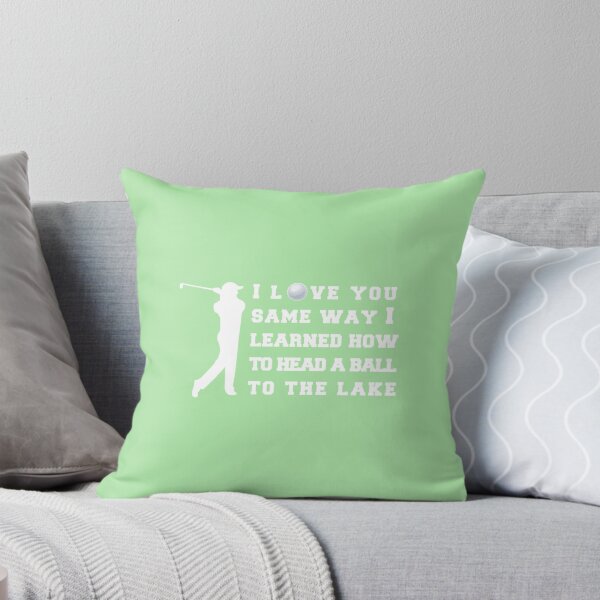 Item preview, I love you same way i learned how to head a ball to the lake s, funny Golf shirt.  T designed and sold by CirclesGolf.