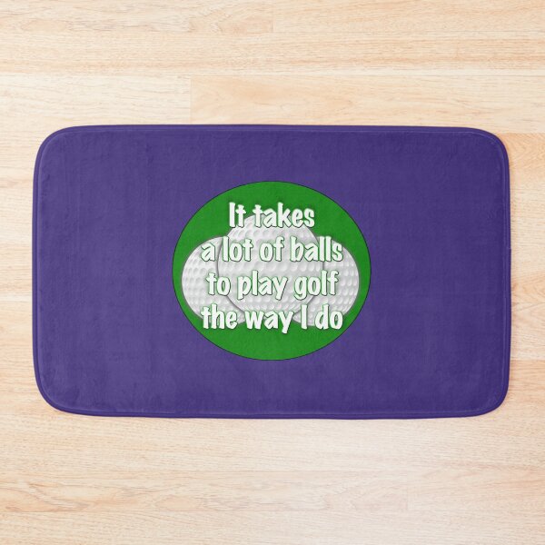 Item preview, It takes a lot of balls to play golf the way I do   designed and sold by CirclesGolf.