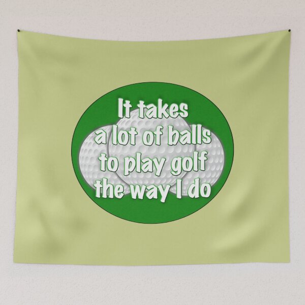 Item preview, It takes a lot of balls to play golf the way I do   designed and sold by CirclesGolf.