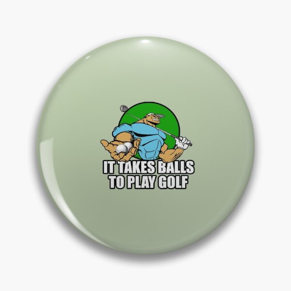Item preview, it takes balls to play golf   designed and sold by CirclesGolf.