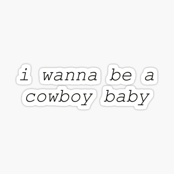I Wanna Be A Cowboy Baby Vine Shirt Top Meme Funny Aesthetic I Wanna Be A Cowboy Baby Vine Shirt Top Meme Funny Aesthetic