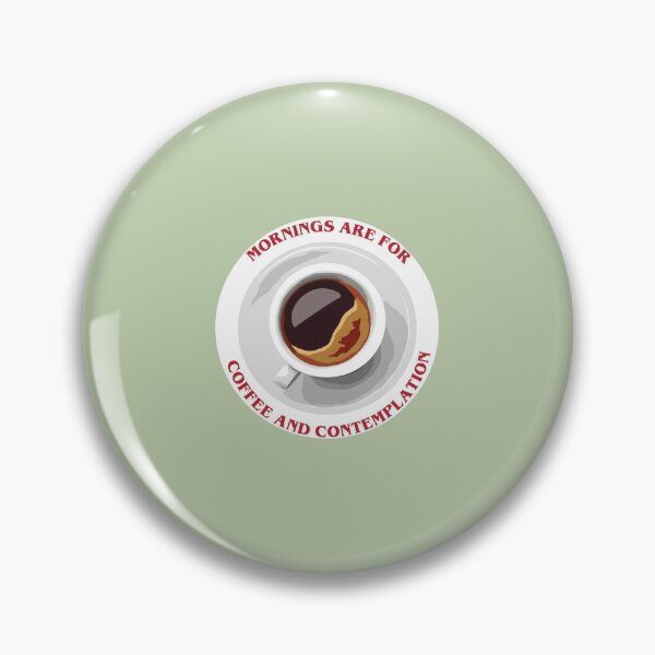 Item preview, Mornings are for Coffee and Contemplation    designed and sold by CirclesGolf.