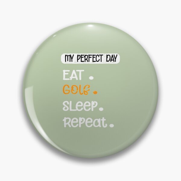 Item preview, My Perfect Day Eat Golf Sleep  Repeat   designed and sold by CirclesGolf.