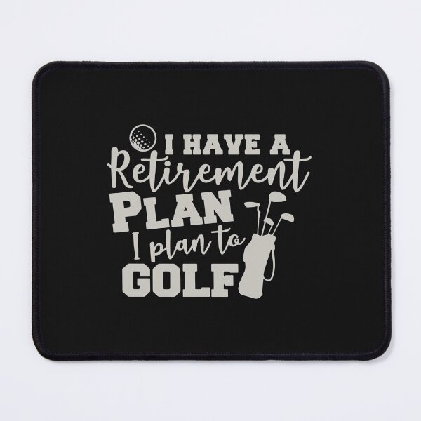 Item preview, My Retirement Plan designed and sold by CirclesGolf.