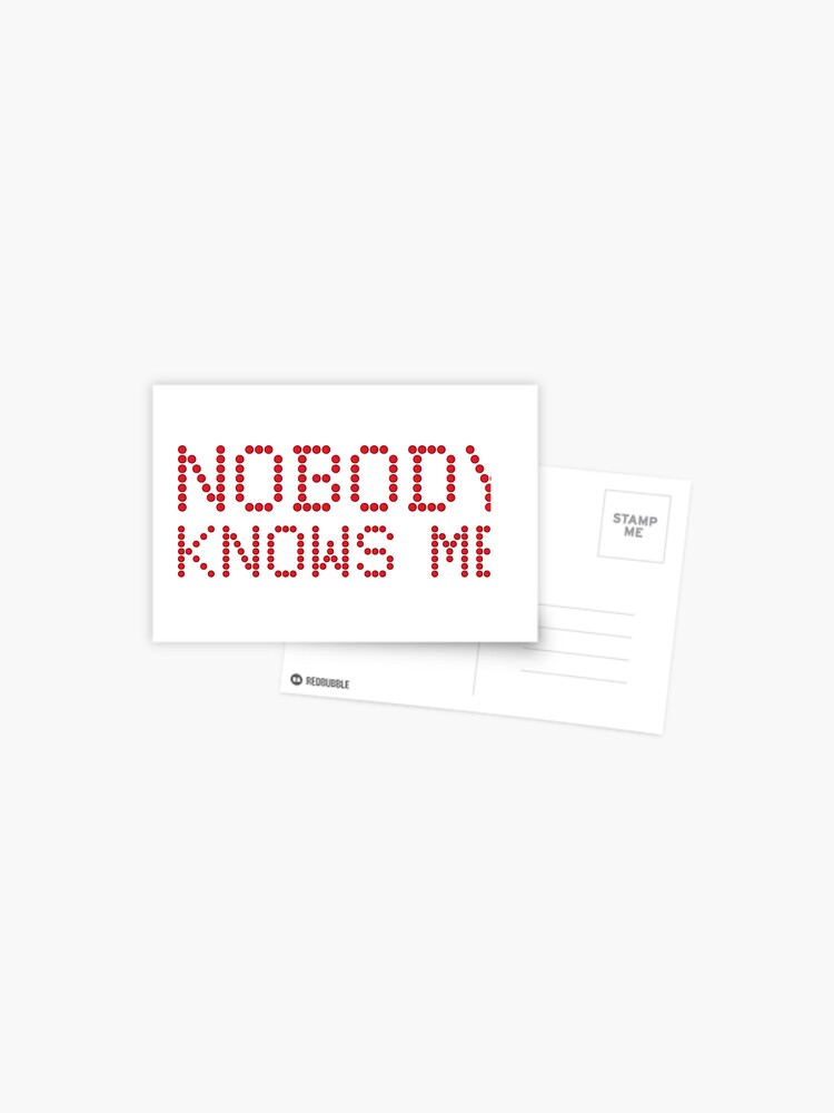 Nobody Knows Me Postcard By Lazarusheart Redbubble