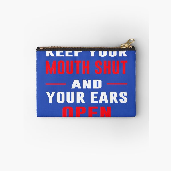 Item preview, Keep Your Mouth Shut And Your Ears Open  designed and sold by wide26.