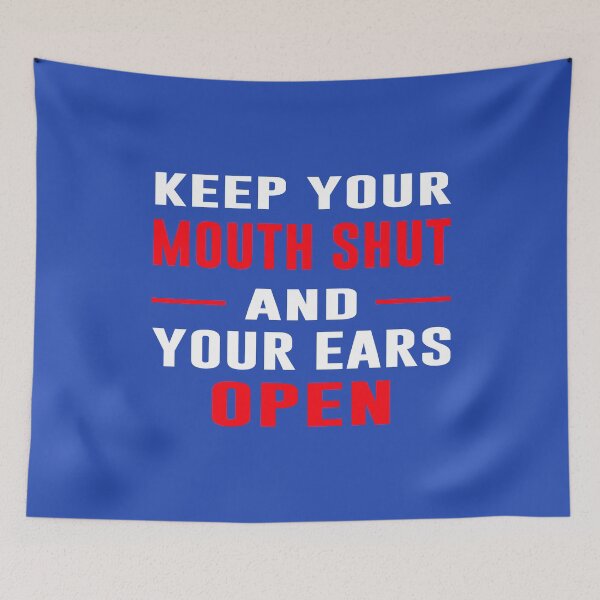 Item preview, Keep Your Mouth Shut And Your Ears Open  designed and sold by wide26.
