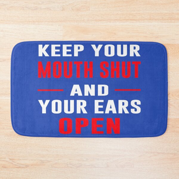 Item preview, Keep Your Mouth Shut And Your Ears Open  designed and sold by wide26.