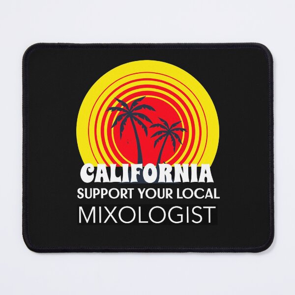 Item preview, SUPPORT YOUR LOCAL MIXOLOGIST "CALIFORNIA" BARTENDER designed and sold by BestCoolStuff.