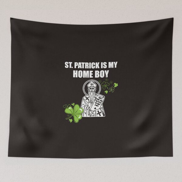Item preview, St. Patrick Is My Home Boy designed and sold by AlwaysAwesome.